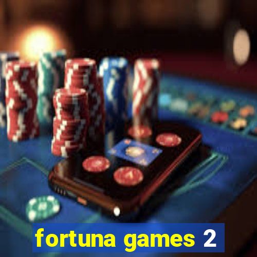 fortuna games 2